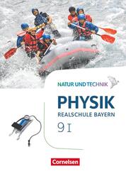 Natur und Technik - Physik Neubearbeitung - Realschule Bayern - Band 9: Wahlpflichtf&auml;chergruppe I Sch&uuml;lerbuch