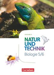 Natur und Technik - Biologie Neubearbeitung - Ausgabe A - 5./6. Schuljahr