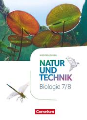 Natur und Technik - Biologie Neubearbeitung - Niedersachsen - 7./8. Schuljahr