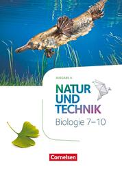 Natur und Technik - Biologie Neubearbeitung - Ausgabe A - 7.-10. Schuljahr