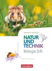 Natur und Technik - Biologie Neubearbeitung - Nordrhein-Westfalen - 5./6. Schuljahr Sch&uuml;lerbuch