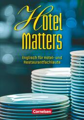 Hotel Matters - Englisch f&uuml;r Hotel- und Restaurantfachleute - Mitte A2-Ende B1