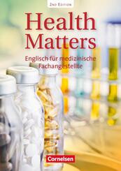 Health Matters - Englisch f&uuml;r medizinische Fachangestellte - Second Edition - A2/B1