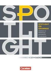 Spotlight on Grammar - Arbeitsbuch zur Wiederholung grammatischer Grundstrukturen - Neue Ausgabe - A2/B1