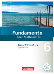Fundamente der Mathematik - Baden-W&uuml;rttemberg ab 2015 - 6. Schuljahr