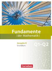 Fundamente der Mathematik - Ausgabe B ab 2017 - 11. Schuljahr/ Q1-Q2: Grundkurs