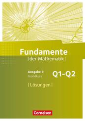 Fundamente der Mathematik - Ausgabe B ab 2017 - 11. Schuljahr/ Q1-Q2: Grundkurs