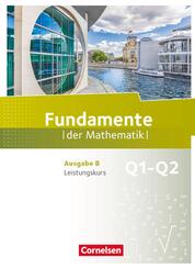 Fundamente der Mathematik - Ausgabe B ab 2017 - 11. Schuljahr/ Q1-Q2: Leistungskurs