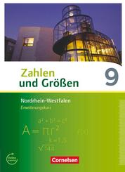 Zahlen und Gr&ouml;&szlig;en - Nordrhein-Westfalen Kernlehrpl&auml;ne - Ausgabe 2013 - 9. Schuljahr - Erweiterungskurs