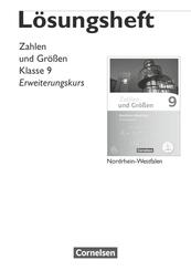 Zahlen und Gr&ouml;&szlig;en - Nordrhein-Westfalen Kernlehrpl&auml;ne - Ausgabe 2013 - 9. Schuljahr - Erweiterungskurs