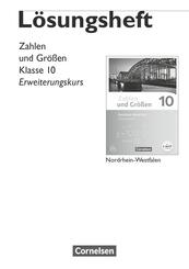 Zahlen und Gr&ouml;&szlig;en - Nordrhein-Westfalen Kernlehrpl&auml;ne - Ausgabe 2013 - 10. Schuljahr - Erweiterungskurs