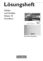Zahlen und Gr&ouml;&szlig;en - Nordrhein-Westfalen Kernlehrpl&auml;ne - Ausgabe 2013 - 10. Schuljahr - Grundkurs