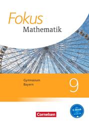 Fokus Mathematik - Bayern - Ausgabe 2017 - 9. Jahrgangsstufe Sch&uuml;lerbuch