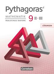 Pythagoras - Realschule Bayern - 9. Jahrgangsstufe (WPF II/III) L&ouml;sungen zum Sch&uuml;lerbuch