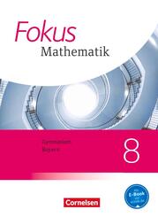 Fokus Mathematik - Bayern - Ausgabe 2017 - 8. Jahrgangsstufe