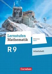 Lernstufen Mathematik - Mittelschule Bayern 2017 - 9. Jahrgangsstufe Arbeitsheft mit eingelegten L&ouml;sungen - F&uuml;r R-Klassen mit Qualifikations-Training