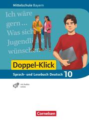Doppel-Klick - Das Sprach- und Lesebuch - Mittelschule Bayern - 10. Jahrgangsstufe