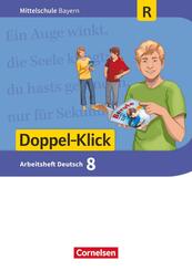 Doppel-Klick - Das Sprach- und Lesebuch - Mittelschule Bayern - 8. Jahrgangsstufe, Arbeitsheft mit L&ouml;sungen - F&uuml;r Regelklassen
