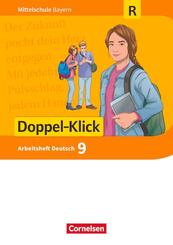 Doppel-Klick - Das Sprach- und Lesebuch - Mittelschule Bayern - 9. Jahrgangsstufe Arbeitsheft mit L&ouml;sungen - F&uuml;r Regelklassen