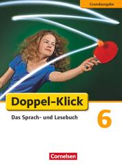 Doppel-Klick - Das Sprach- und Lesebuch - Grundausgabe - 6. Schuljahr