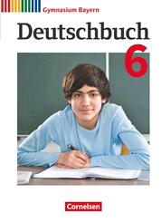 Deutschbuch Gymnasium - Bayern - Neubearbeitung - 6. Jahrgangsstufe
