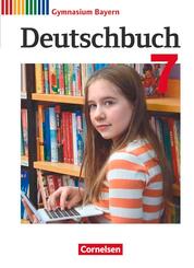 Deutschbuch Gymnasium - Bayern - Neubearbeitung - 7. Jahrgangsstufe