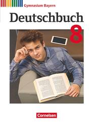 Deutschbuch Gymnasium - Bayern - Neubearbeitung - 8. Jahrgangsstufe