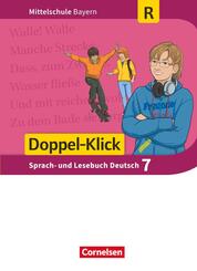 Doppel-Klick - Das Sprach- und Lesebuch - Mittelschule Bayern - 7. Jahrgangsstufe, Sch&uuml;lerbuch - F&uuml;r Regelklassen