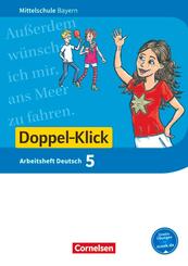 Doppel-Klick - Das Sprach- und Lesebuch - Mittelschule Bayern - 5. Jahrgangsstufe, Arbeitsheft mit L&ouml;sungen
