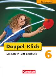 Doppel-Klick - Das Sprach- und Lesebuch - F&ouml;rderausgabe - 6. Schuljahr