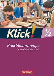 Klick! Arbeitslehre/Wirtschaft - Alle Bundesl&auml;nder - Ausgabe ab 2011 - Band 1 und 2