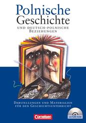 Polnische Geschichte und deutsch-polnische Beziehungen - Darstellungen und Materialien f&uuml;r den Geschichtsunterricht - Ausgabe 2007