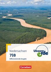 Unsere Erde - Differenzierende Ausgabe Niedersachsen - Ausgabe ab 2013 - 7./8. Schuljahr