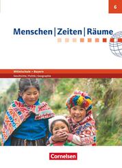 Menschen-Zeiten-R&auml;ume - Arbeitsbuch f&uuml;r Geschichte/Politik/Geographie Mittelschule Bayern - Ausgabe ab 2017 - 6. Jahrgangsstufe