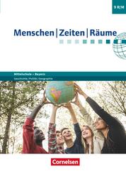 Menschen-Zeiten-R&auml;ume - Arbeitsbuch f&uuml;r Geschichte/Politik/Geographie Mittelschule Bayern - Ausgabe ab 2017 - 9. Jahrgangsstufe