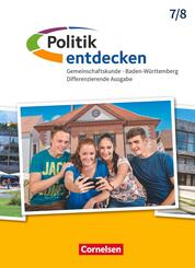 Politik entdecken - Gemeinschaftskunde Differenzierende Ausgabe Baden-W&uuml;rttemberg - Ausgabe ab 2017 - Band 1: 7./8. Schuljahr