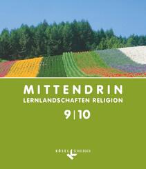 Mittendrin - Unterrichtswerk f&uuml;r katholische Religionslehre - Lernlandschaften Religion Gymnasium/Sekundarstufe I - Allgemeine Ausgabe - Klasse 9/10
