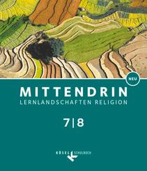 Mittendrin - Unterrichtswerk f&uuml;r katholische Religionslehre - Lernlandschaften Religion Gymnasium/ Sekundarstufe I - Baden-W&uuml;rttemberg und Niedersachsen - Neubearbeitung - Band 2: 7./8. Schuljahr