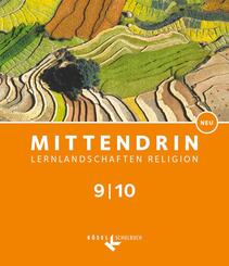 Mittendrin - Unterrichtswerk f&uuml;r katholische Religionslehre - Lernlandschaften Religion Gymnasium/ Sekundarstufe I - Baden-W&uuml;rttemberg und Niedersachsen - Neubearbeitung - Band 3: 9./10. Schuljahr