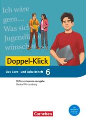 Doppel-Klick - Das Sprach- und Lesebuch - Differenzierende Ausgabe Baden-W&uuml;rttemberg - Band 6: 10. Schuljahr Sicher zum Abschluss.Bd.6