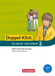 Doppel-Klick - Das Sprach- und Lesebuch - Differenzierende Ausgabe Baden-W&uuml;rttemberg - Band 2: 6. Schuljahr