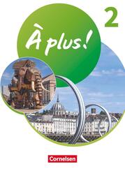&Agrave; plus ! Neubearbeitung - Franz&ouml;sisch als 1. und 2. Fremdsprache - Ausgabe 2020 - Band 2.Bd.2