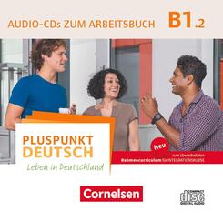 Pluspunkt Deutsch - Leben in Deutschland - Allgemeine Ausgabe - B1: Teilband 2 Audio-CD zum Arbeitsbuch.Bd.2