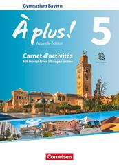 &Agrave; plus ! - Franz&ouml;sisch als 1. und 2. Fremdsprache - Bayern - Ausgabe 2017 - Band 5