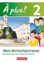 &Agrave; plus ! - Franz&ouml;sisch als 1. und 2. Fremdsprache - Ausgabe 2012 - Band 2