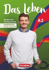 Das Leben - Deutsch als Fremdsprache - Allgemeine Ausgabe - A2: Gesamtband Handreichungen f&uuml;r den Unterricht