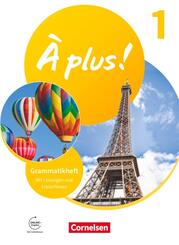 &Agrave; plus ! Neubearbeitung - Franz&ouml;sisch als 1. und 2. Fremdsprache - Grammatikheft - Ausgabe 2020 - Band 1