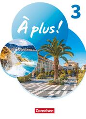 &Agrave; plus ! Neubearbeitung - Franz&ouml;sisch als 1. und 2. Fremdsprache - Ausgabe 2020 - Band 3