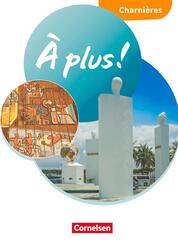 &Agrave; plus ! Neubearbeitung - Franz&ouml;sisch als 1. und 2. Fremdsprache - Ausgabe 2020 - Charni&egrave;res
