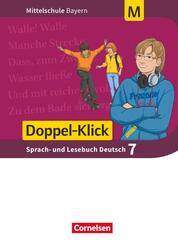 Doppel-Klick - Das Sprach- und Lesebuch - Mittelschule Bayern - 7. Jahrgangsstufe, Sch&uuml;lerbuch - F&uuml;r M-Klassen